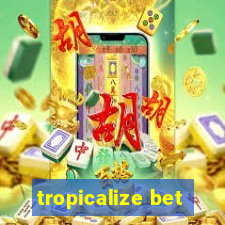 tropicalize bet